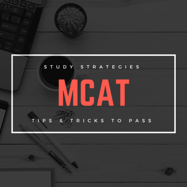 Best MCAT Study Strategies & Hacks - Crush Your Exam!