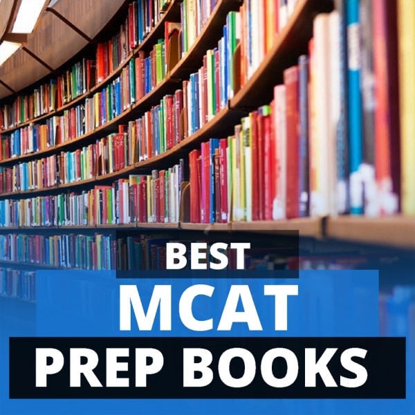 7 Best MCAT Prep Books of 2024 [Pass the MCAT Exam!]