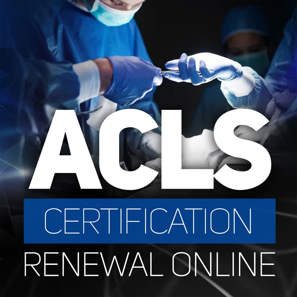 ACLS Certification Renewal Online Crush Your Exam