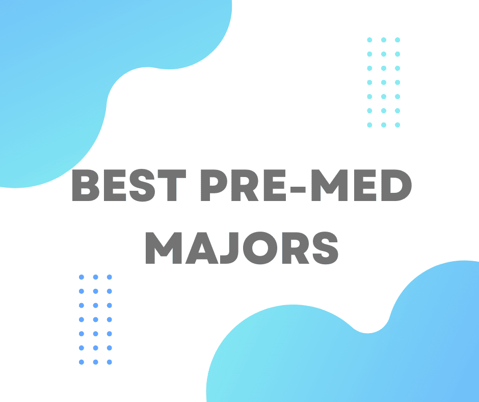 Best Pre-Med Majors