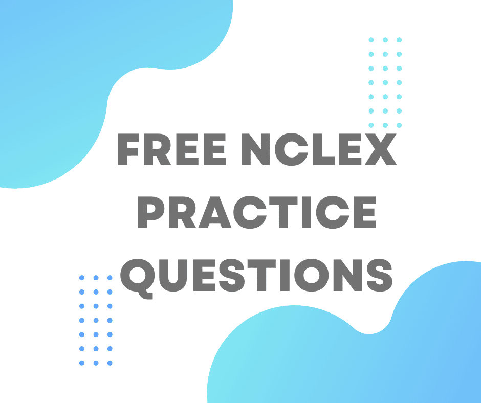 FREE NCLEX Practice Questions