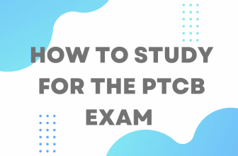 How to Study for the PTCB Exam