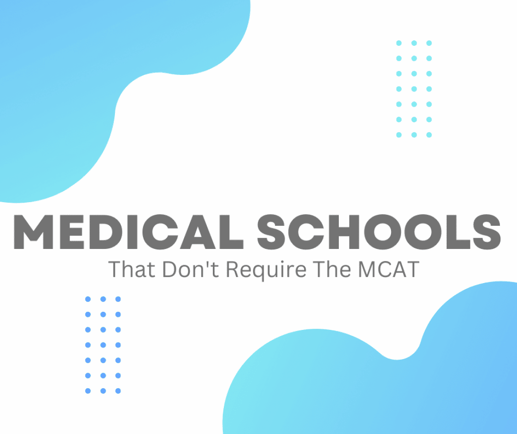 Medical Schools That Don't Require The MCAT