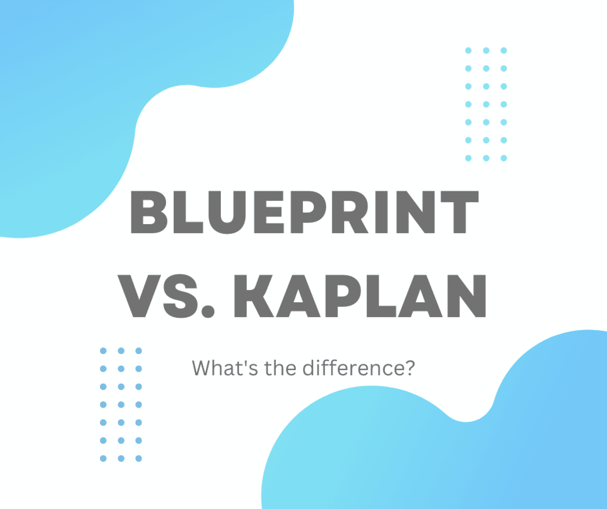 Blueprint Vs. Kaplan MCAT [What's The Best In 2024?]