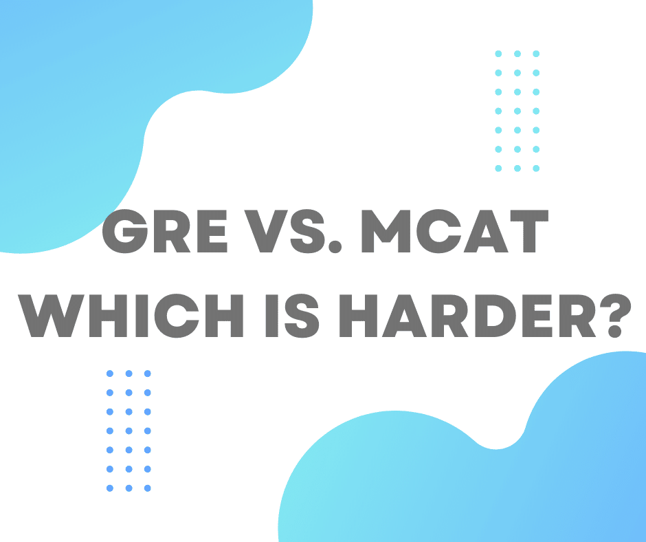 GRE Vs MCAT Which Is Harder In 2023 