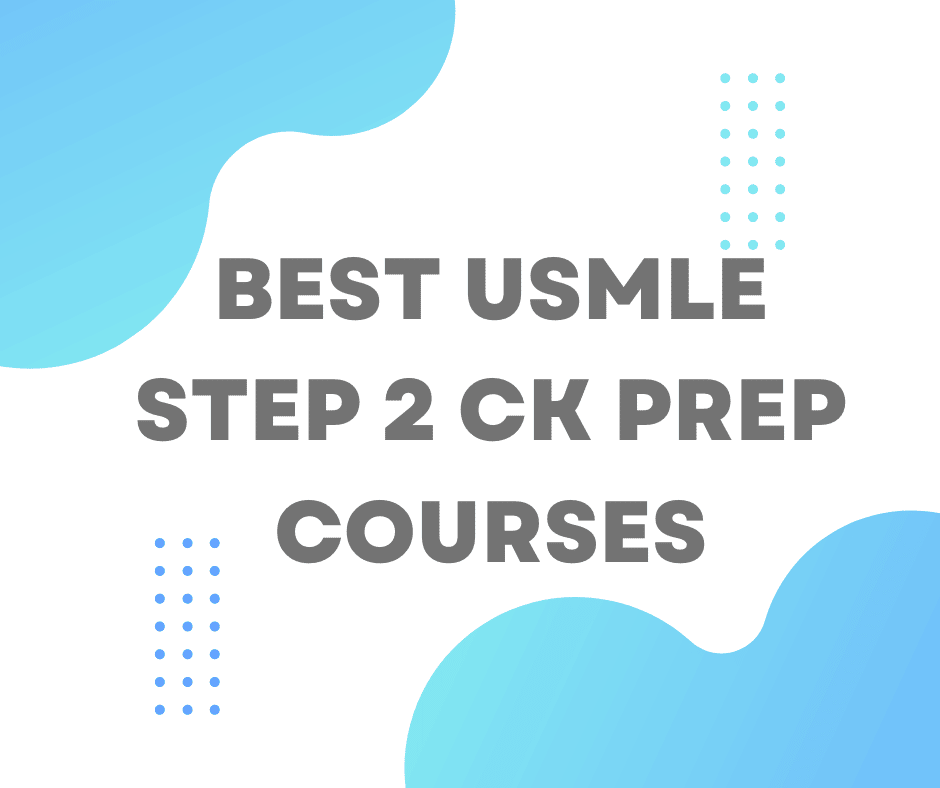 Best USMLE Step 2 CK Prep Courses
