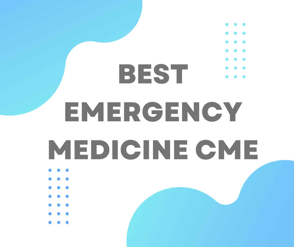 Best Emergency Medicine CME