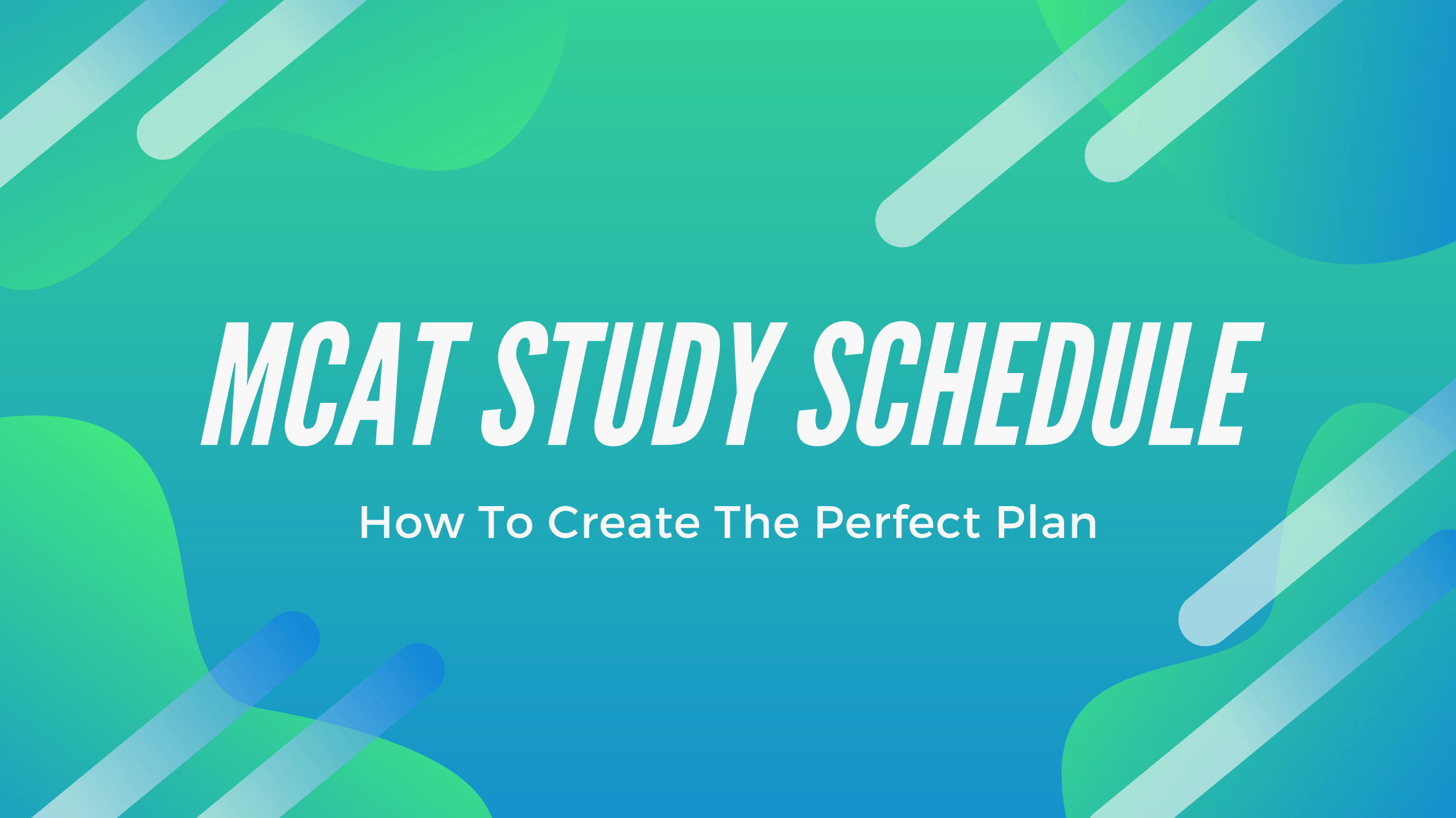 MCAT Study Schedule How to create the perfect plan Crush Your Exam!