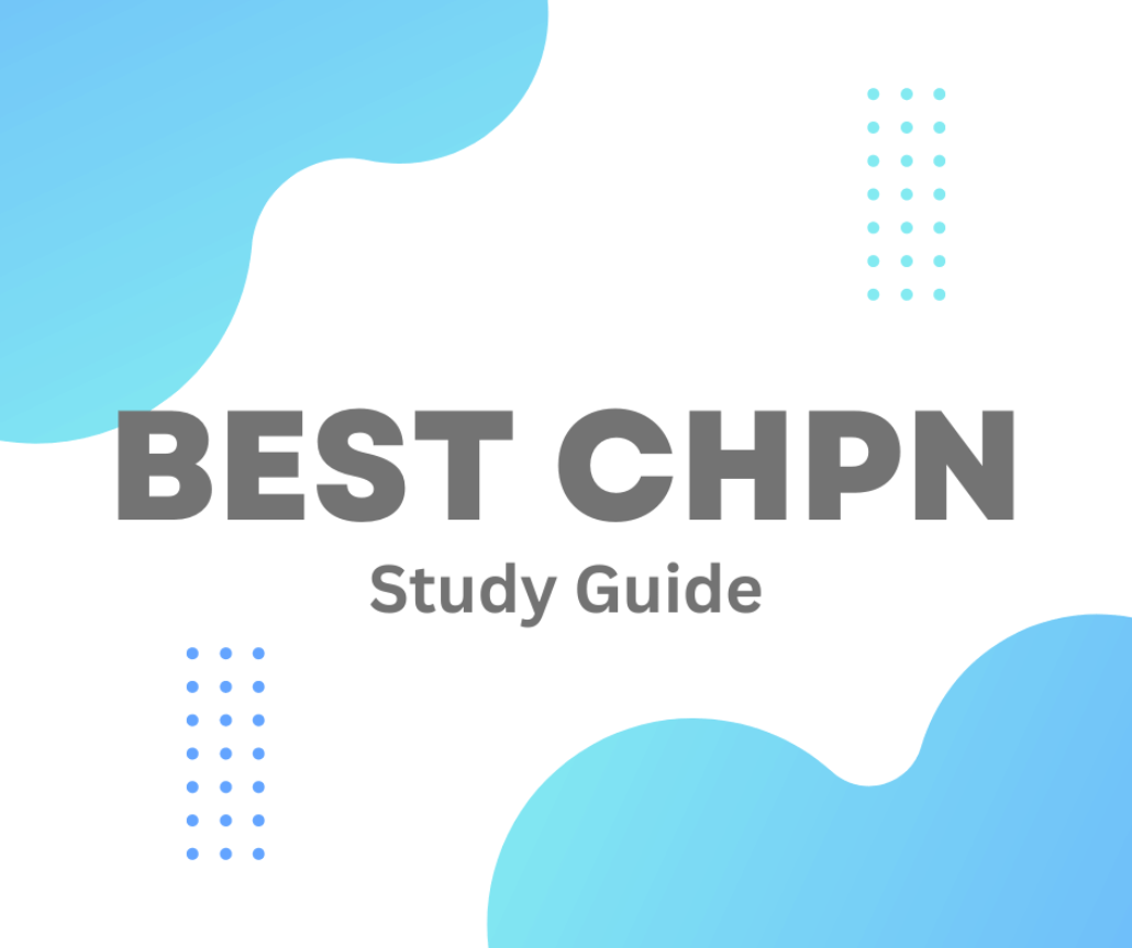 Best CHPN Study Guides of 2024 Crush Your Exam!