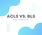 ACLS vs. BLS: What’s the Difference? 