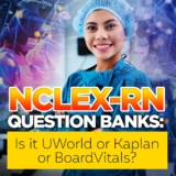 Best NCLEX Question Banks: Is it UWorld or Kaplan or BoardVitals?